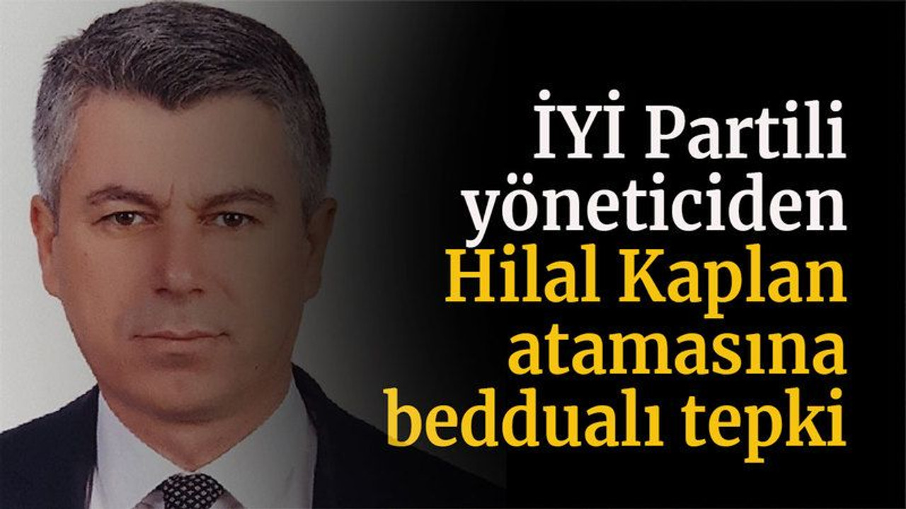 İYİ Partili yöneticiden Hilal Kaplan atamasına beddualı tepki